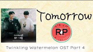 Tomorrow lyrics  RP Twinkling Watermelon OST [upl. by Leryt]