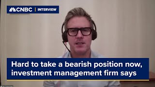 Its hard to take a bearish position right now investment management firm says [upl. by Eniluap]