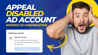 How to Appeal for a Disabled Ad Account on Facebook Even When ID Confirmation is Required [upl. by Aracot]