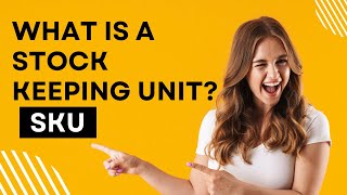 What Is a Stock Keeping Unit SKU Definition and Guide [upl. by Lladnor553]