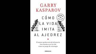 Audiolibro Cómo la vida imita al ajedrez  Capítulo 3 [upl. by Connors]