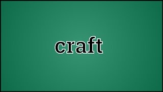 What Craft Means [upl. by Anyat]