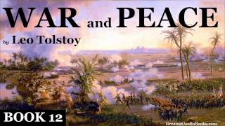 WAR AND PEACE by Leo Tolstoy BOOK 12  FULL Audio Book  Greatest AudioBooks [upl. by Arehsat]