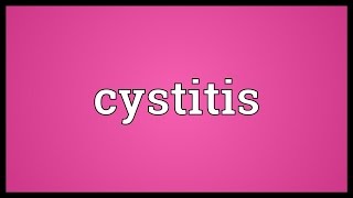 Cystitis Meaning [upl. by Evilc769]