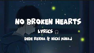 Bebe rexha amp Nicki Minaj  no broken hearts lyrics 🎧 [upl. by Nanon]