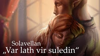 quotVar lath vir suledinquot  Solavellan [upl. by Aehtna]