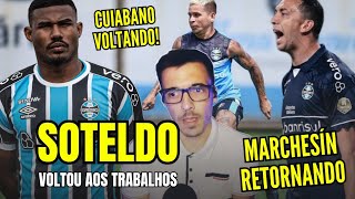 🚨🎯 TRÊS RETORNOS GRÊMIO PERTO DE GANHAR REFORÇOS IMPORTANTES MARCHESÍN CUIABANO E SOTELDO [upl. by Redd]