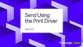 Docusign eSignature Send Using the Print Driver [upl. by Narhem]