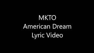 MKTO American Dream Lyrics [upl. by Uohk352]