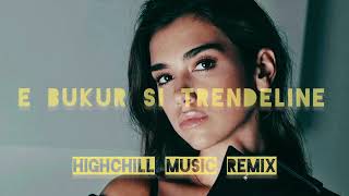 Mariola  E Bukur Si Trendeline HighChill Music Remix [upl. by Ha904]