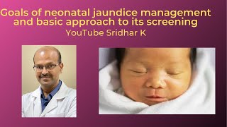 What are the goals of neonatal jaundice treatment A quick overview of planning jaundice management [upl. by Nam430]