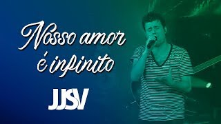 Nosso Amor É Infinito  JJSV DVD [upl. by Edasalof]