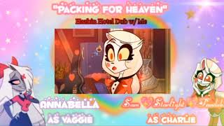 Packing For Heaven Hazbin Hotel Vaggie Callab ft SamStarlightFandubs7 [upl. by Nyletak636]