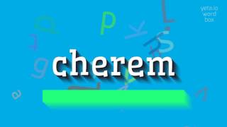 CHEREM  HOW TO SAY CHEREM cherem [upl. by Ahsiet]