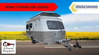 PETITE CARAVANE ERIBA TOURING 530 LEGEND 2024 NORD SUD CARAVANING [upl. by Terzas]