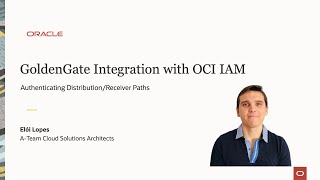 Oracle GoldenGate Integration with OCI Identity and Access Management IAM [upl. by Rabkin197]