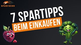 7 Spartipps fürs Einkaufen 🛒💰 [upl. by Hevak]