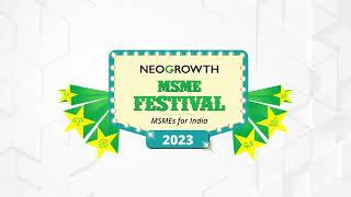 Celebrating the MSMEs for India  NeoGrowth MSME Festival 2023 [upl. by Aiuqal]