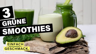 GRÜNE SMOOTHIES für Anfänger  3 Rezepte  einfachgeschmack [upl. by Eceinwahs]