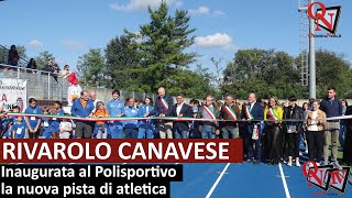 RIVAROLO CANAVESE  Inaugurata al Polisportivo la nuova pista di atletica [upl. by Davey]