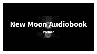 New Moon Audiobook Preface [upl. by Aicenad]