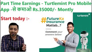 Part Time Earnings  35000 monthly कमाओ नौकरी से भी ज्यादा Turtlemint Pro Insurance Mobile App [upl. by Braunstein]