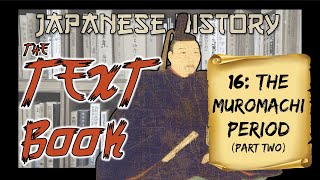 Japanese History The Muromachi Period 13361573 Pt 2 Incessant Infighting and the Onin War [upl. by Enoval560]