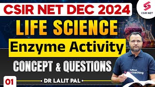 CSIR NET DEC 2024  Life Science  Enzyme Activity  Concept And Question 01  By Dr Lalit Pal [upl. by Citron637]