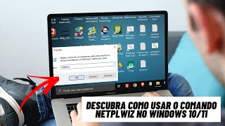 Descubra Como Usar o Comando Netplwiz no Windows 1011 [upl. by Stets362]