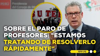 Ministro de Educación se pronunció sobre el paro nacional de profesores [upl. by Alden]