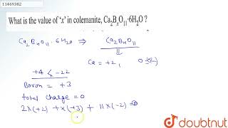 What is the value of x in colemanite Ca2BxO116H2O   11  PBLOCK GROUP 13  BORO [upl. by Sacttler]