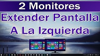 Extender pantalla hacia la izquierda en Windows con 2 Monitores [upl. by Yeldah]