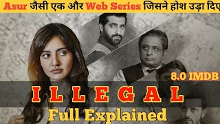 illegal Season 1 Full Story Explained  Illegal Season 1 Story Explained Illegal Season 1 Review [upl. by Elora]