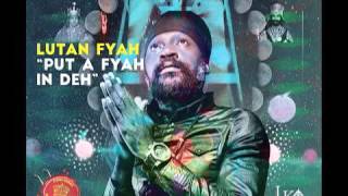 Lutan Fyah  Put A Fyah in Deh Lifetime Riddim Zion I Kings [upl. by Emearg607]