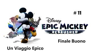 Disney Epic Mickey Rebrushed  parte 11 PS5   FINALE  UN VIAGGIO EPICO  ITALIANO [upl. by Kendry]