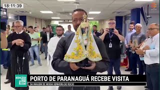 ðŸ”´PORTO DE PARANAGUÃ RECEBE VISITA DA IMAGEM DE NOSSA SENHORA DO ROCIO [upl. by Strait]