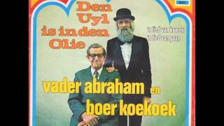 Vader Abraham En Boer Koekoek Den Uyl Is In Den Olie [upl. by Millian]