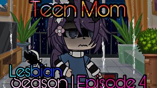 Teen Mom Season 1 Episode 4LesbianTeen Mom SeriesGacha life [upl. by Hgielsa963]