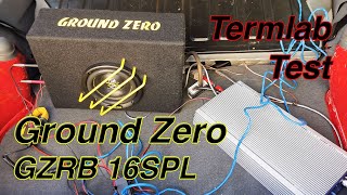 Ground Zero GZRB 16SPL Subwoofer 65 Termlab Test 131dB Ground Zero GZRW 6XSPL [upl. by Anuahsal]