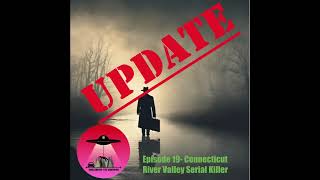 UPDATE Connecticut River Valley Killer [upl. by Anileva768]