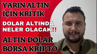 DİKKAT YARIN ALTIN İÇİN KRİTİK‼️Dolar Ve Altında Neler Olacak Altın Yorumları Dolar Yorumları [upl. by Wash843]