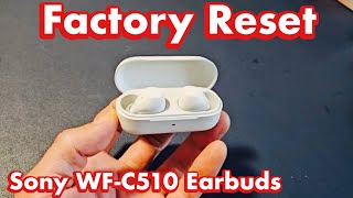 Sony WFC510 Earbuds How to Factory Reset Problems Connecting or Pairing [upl. by Hgielrebma990]