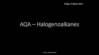 AQA 33 Halogenoalkanes REVISION [upl. by Baggs]