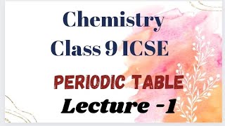 ChemistryClass 9 ICSEPeriodicTableClass 9 ICSEVedic ClassesLecture1 [upl. by Grekin]