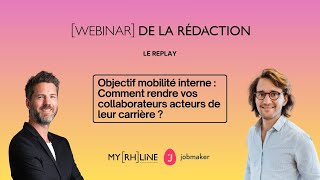 Objectif mobilité interne  Comment rendre vos collaborateurs acteurs de leur carrière [upl. by Eiduj]