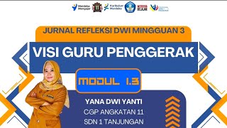 Jurnal Refleksi Dwi Mingguan 3  Modul 13 VISI GURU PENGGERAK MODEL DRISCOLL [upl. by Yreffej806]