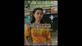 Rvldo Grapenassy Wayase Ade manis VIRJEL SsRemix ZULFAJRI dulman [upl. by Elleval]