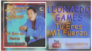 Leonardo Gamez Tu Eres Mi Fuerza Album Completo [upl. by Ano]