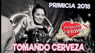 CORAZÓN SERRANO  TOMANDO CERVEZA Primicia 2018 [upl. by Hum450]