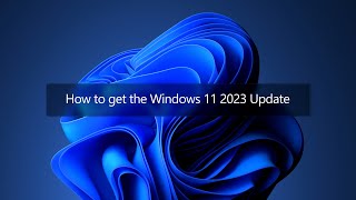 How to get the Windows 11 2023 Update [upl. by Nhepets670]